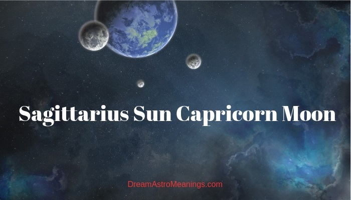 Sagittarius Sun Capricorn Moon – Personality, Compatibility - Dream ...