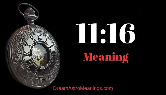 11:16 – Meaning - Dream Astro Meanings
