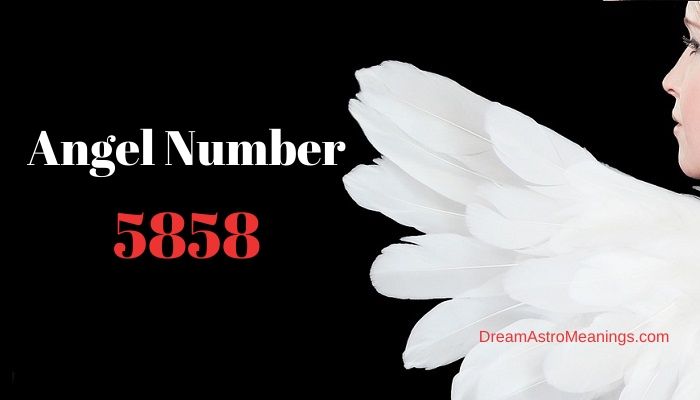 5858 Angel Number Meaning And Symbolism