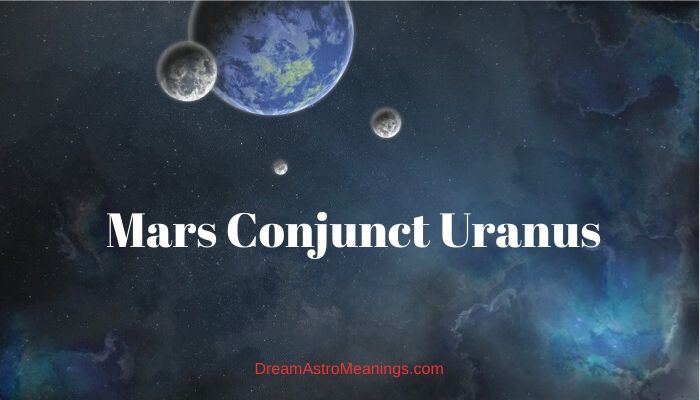 Mars Conjunct Uranus Synastry