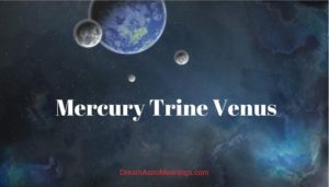 Mercury Trine Venus Synastry