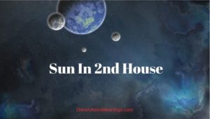 Sun In 2nd House – Meaning, Synastry - Dream Astro Meanings